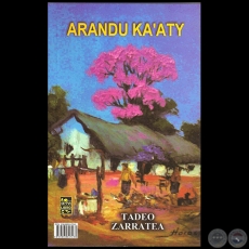 ARANDU KAATY (SABIDURA POPULAR) - Autor: TADEO ZARRATEA - Ao 2015